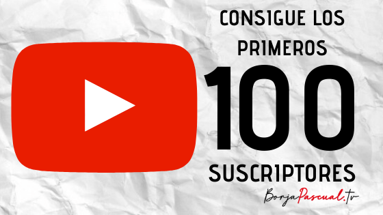 Los primeros 100 suscriptores en YouTube