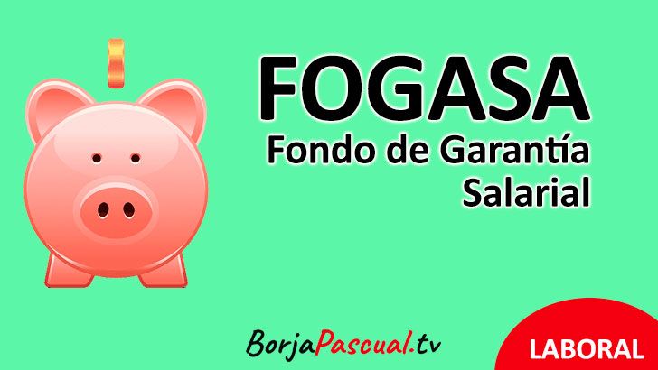 Fogasa, Fondo de Garantía Salarial Fogasa, Fondo de Garantía Salarial