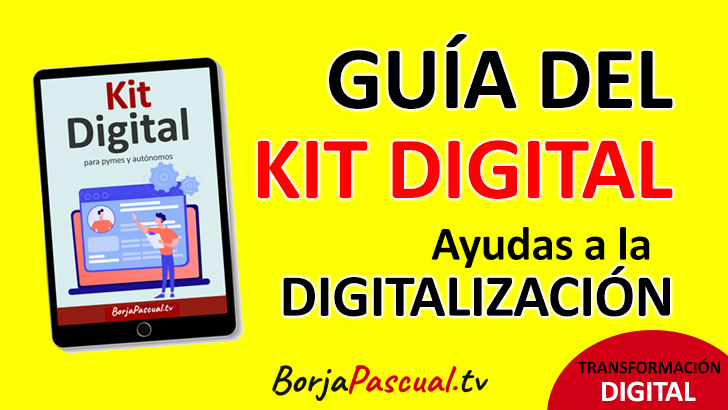 Guía KIT DIGITAL, ayudas a la digitalización de PYMES y AUTÓNOMOS