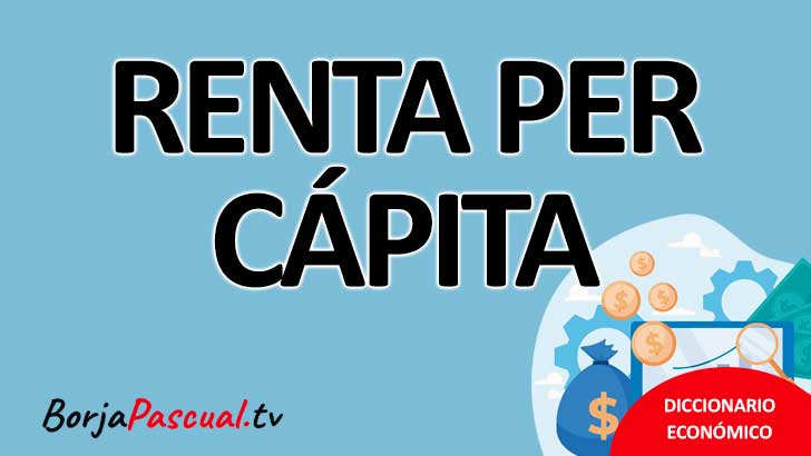 Renta per cápita: Un Vistazo a la Prosperidad Individual y Nacional