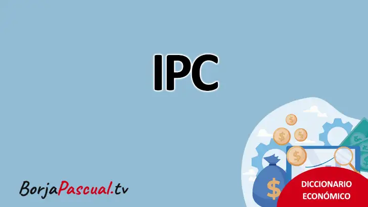Todo lo que necesitas saber sobre el Índice de Precios al Consumidor (IPC)